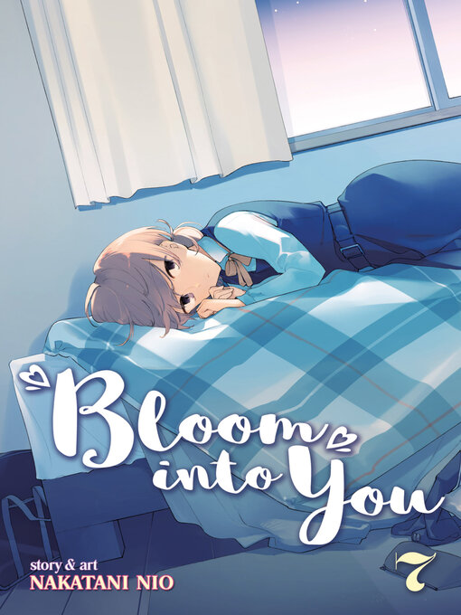 Title details for Bloom Into You, Volume 7 by Nakatani Nio - Available